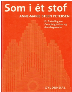 SOM I ET STOF - En fortælling om Grundtvigskirken og den bygmester